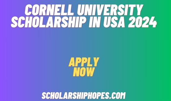 Cornell University Scholarship In USA 2024