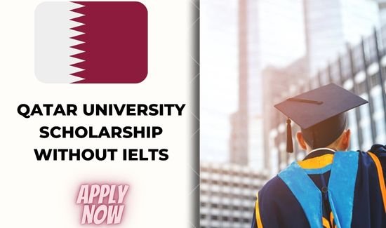 Qatar University Scholarship Without IELTS 2024