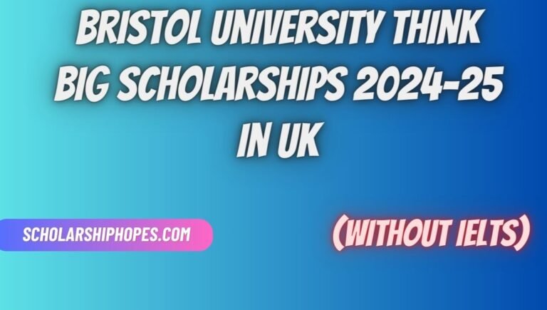 Bristol University Think Big Scholarships 2024-25 in UK