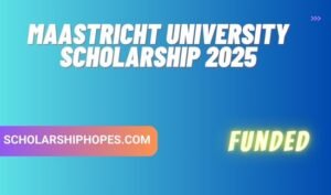 Maastricht University Scholarship 2025 (Fully Funded)