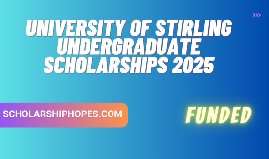 University of Stirling Undergraduate Scholarships 2025 (Funded)