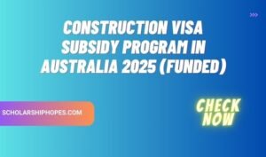 Construction Visa Subsidy Program in Australia 2025 (Funded)