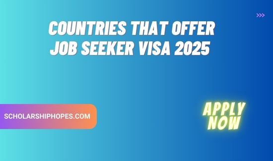 Countries that Offer Job Seeker Visa 2025